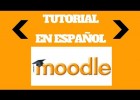 TUTORIAL COMPLETO MOODLE EN ESPAÑOL | Recurso educativo 758243