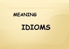 IDIOMS MEANING 1SM | Recurso educativo 765988