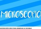 O microscopio serve para observar o invisible | Recurso educativo 790364